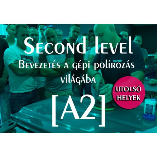 A2 - Secon level bevezetés a gépi polírozás világába